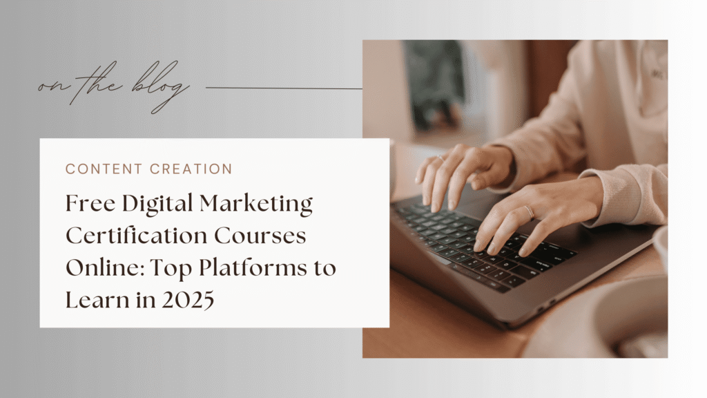 Free Digital Marketing Certification Courses Online: Top Platforms to Learn in 2025