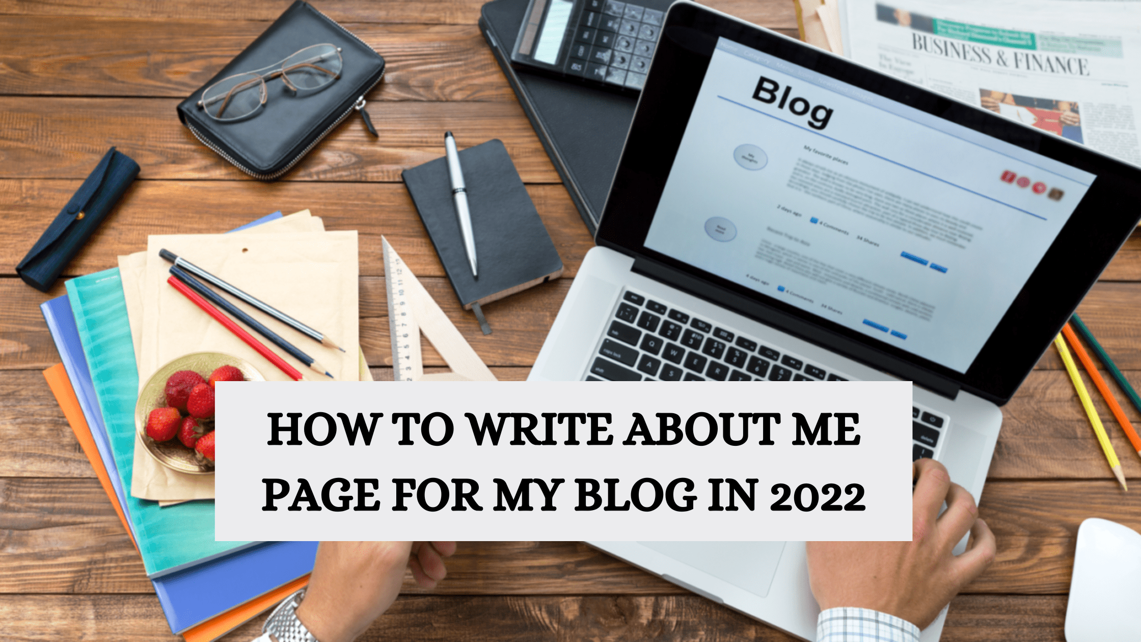 How to write about me page for my blog in 2022